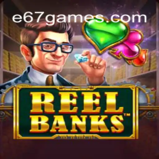 Descubra o Fascinante Universo de ReelBanks: Jogo Inovador da e67.com